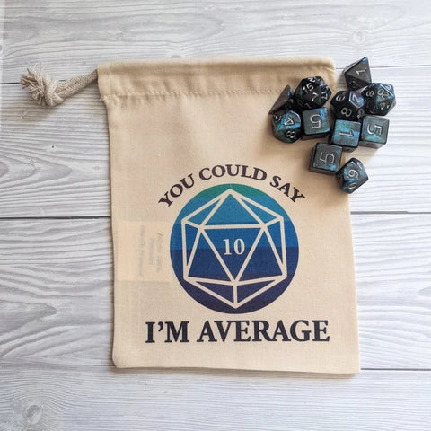 Large Dice Bag - You Could Say I am Average - D10