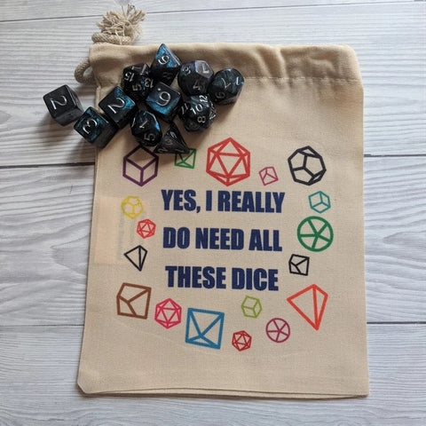 Large Dice bag - Yes I Really Do Need All These Dice